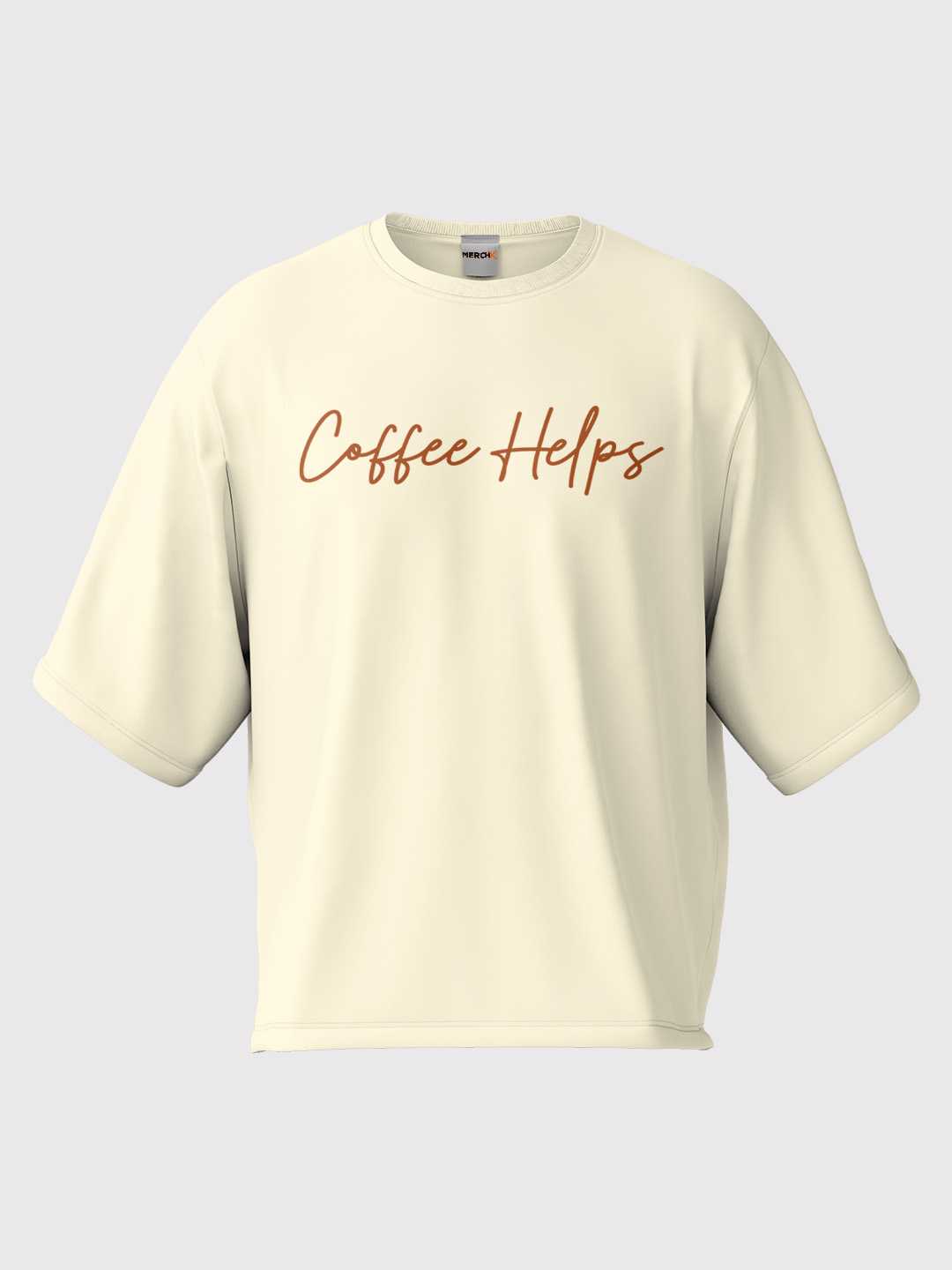 Coffee Helps Oversized Tee