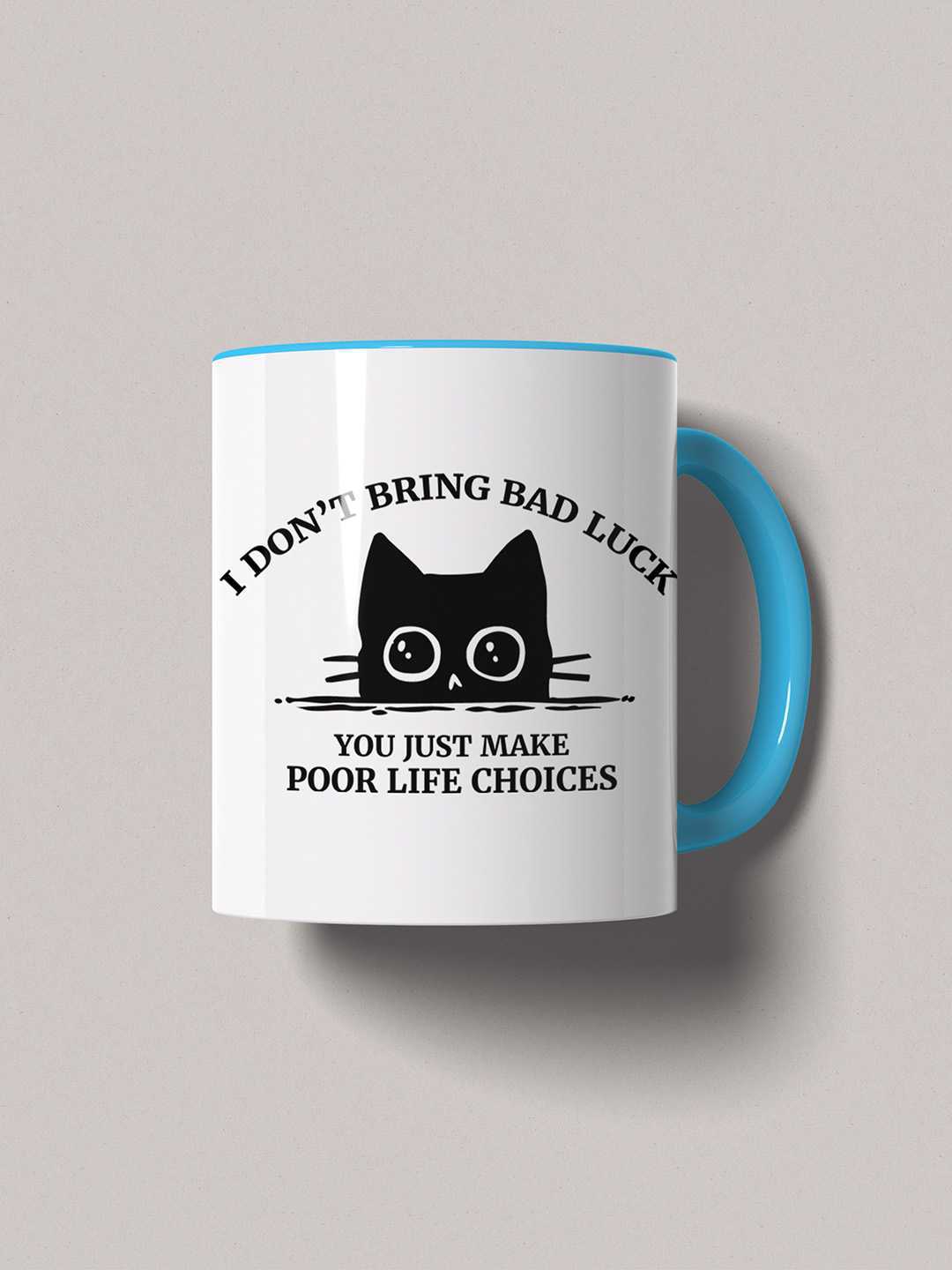 U MAKE POOR LIFE CHOICES Graphic Printed Ceramic Mug