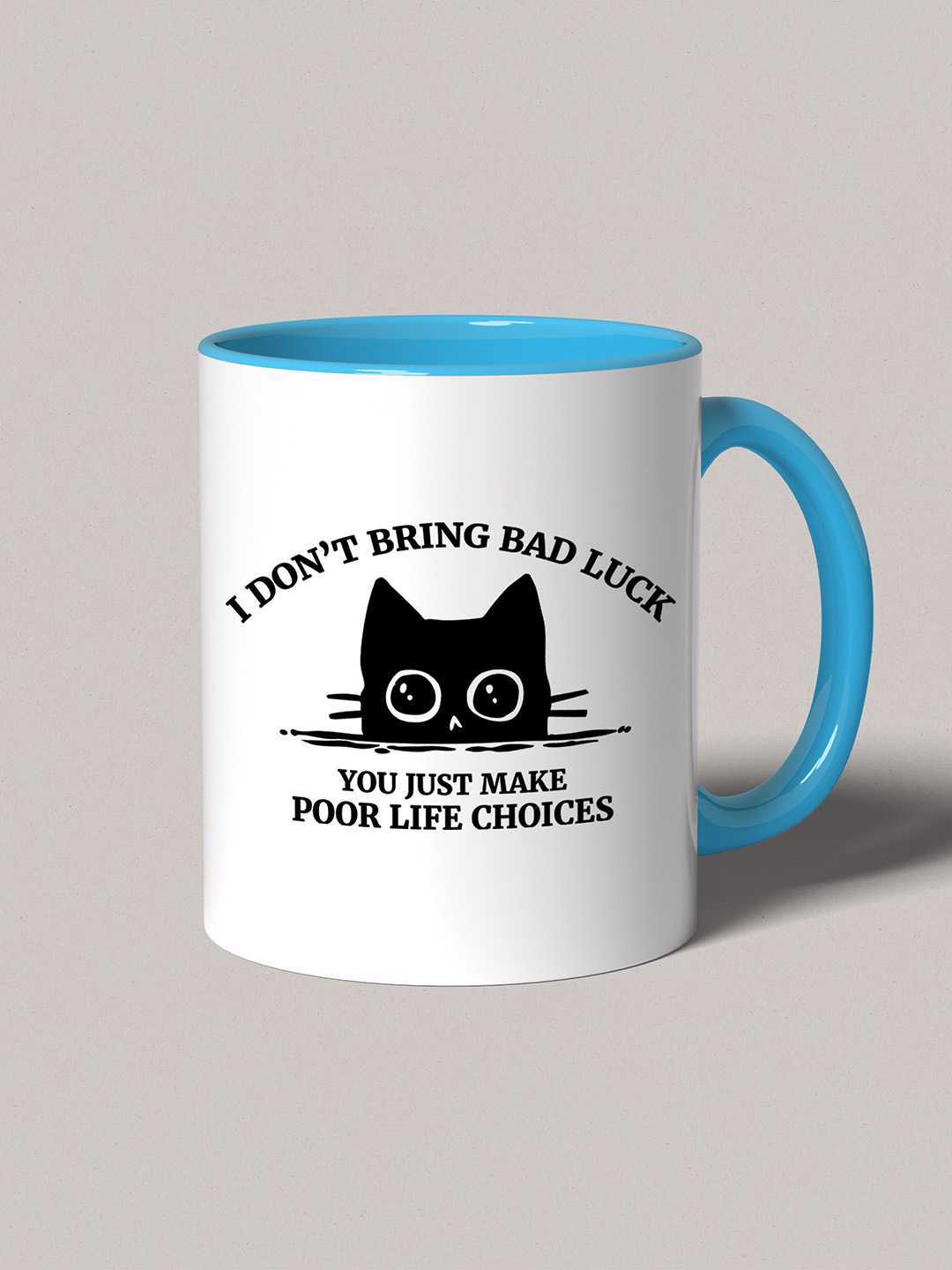 U MAKE POOR LIFE CHOICES Graphic Printed Ceramic Mug
