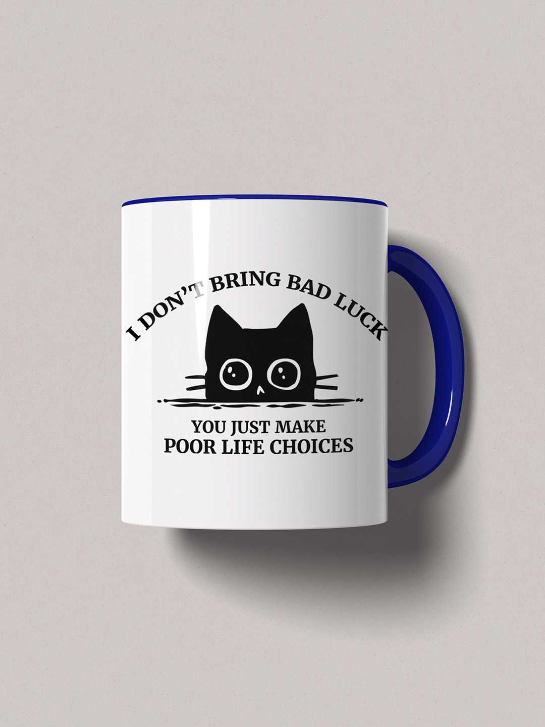 U MAKE POOR LIFE CHOICES Graphic Printed Ceramic Mug