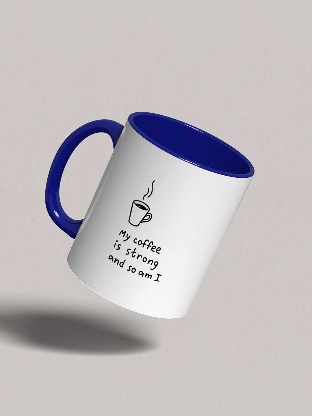 MY COFFEE IS STRONG Graphic Printed Ceramic Mug