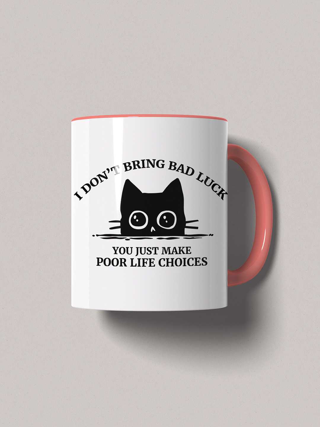 U MAKE POOR LIFE CHOICES Graphic Printed Ceramic Mug
